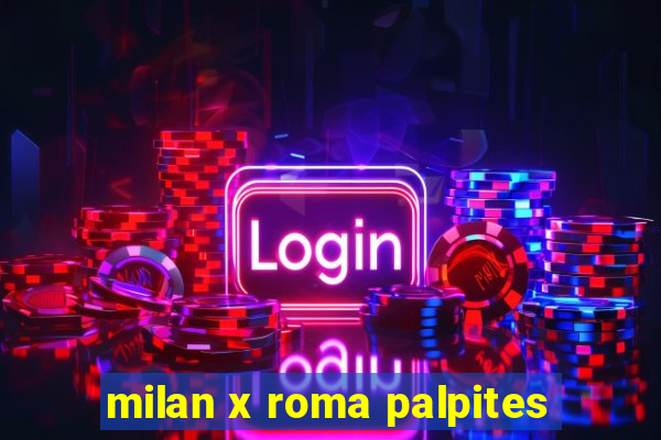 milan x roma palpites